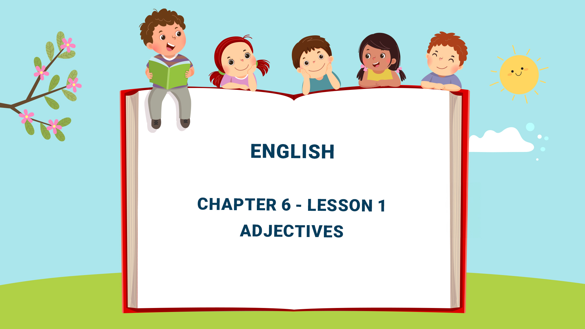 Part One: Grammar: Chapter 6 - Lesson 1: Adjectives